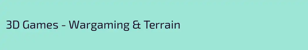 3D Games - Wargaming & Terrain